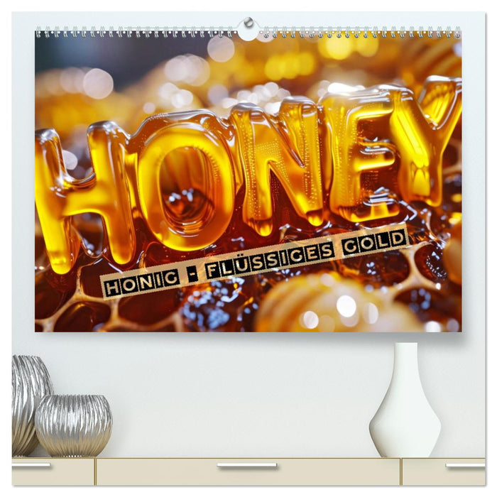 HONIG - flüssiges Gold (CALVENDO Premium Wandkalender 2026)