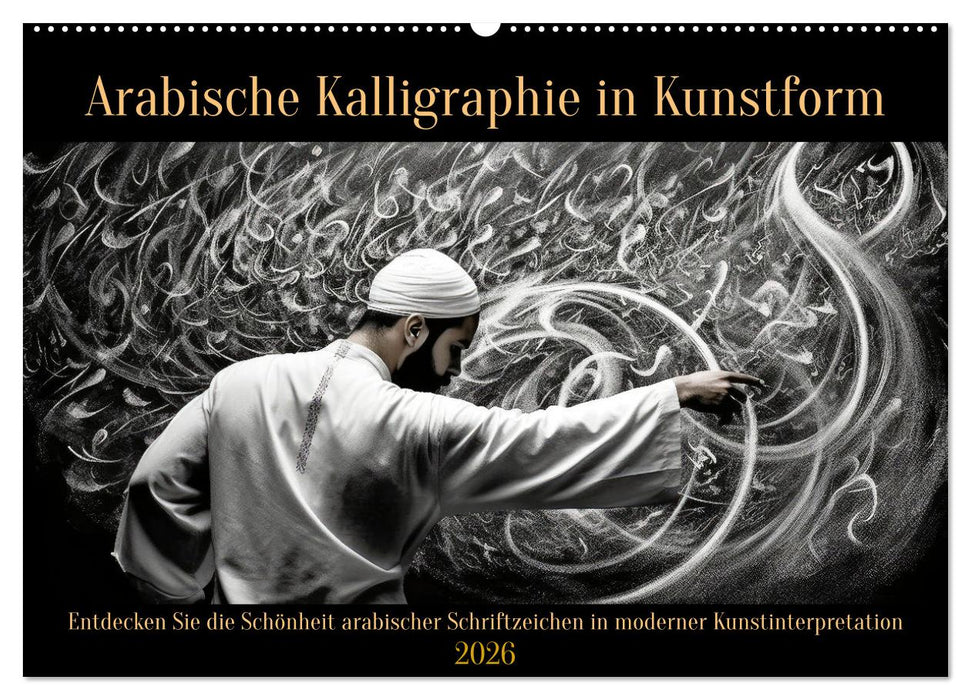Arabische Kalligraphie in Kunstform (CALVENDO Wandkalender 2026)