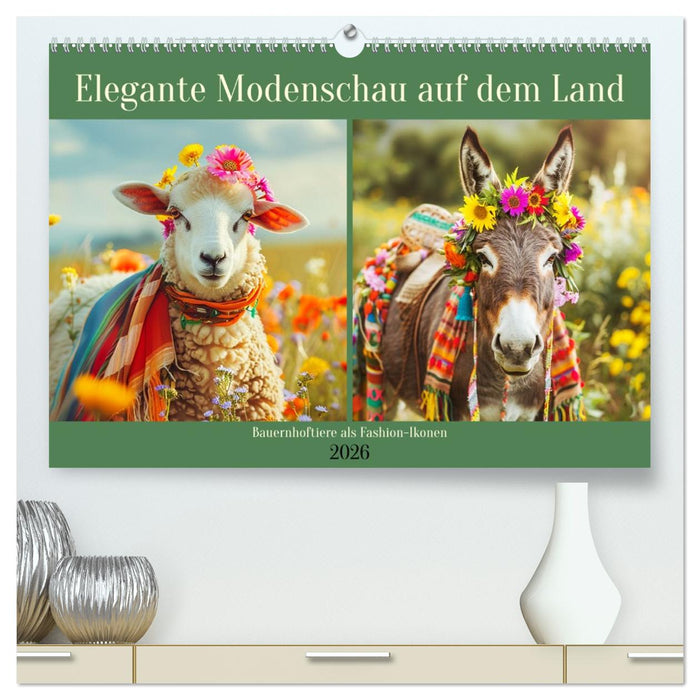 Elegante Modenschau auf dem Land. Bauernhoftiere als Fashion-Ikonen (CALVENDO Premium Wandkalender 2026)