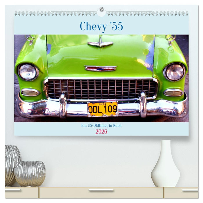 CHEVY '55 - Ein US-Oldtimer in Kuba (CALVENDO Premium Wandkalender 2026)