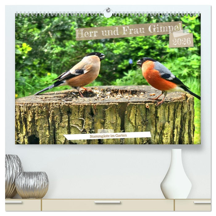 Herr und Frau Gimpel - Stammgäste im Garten (CALVENDO Premium Wandkalender 2026)