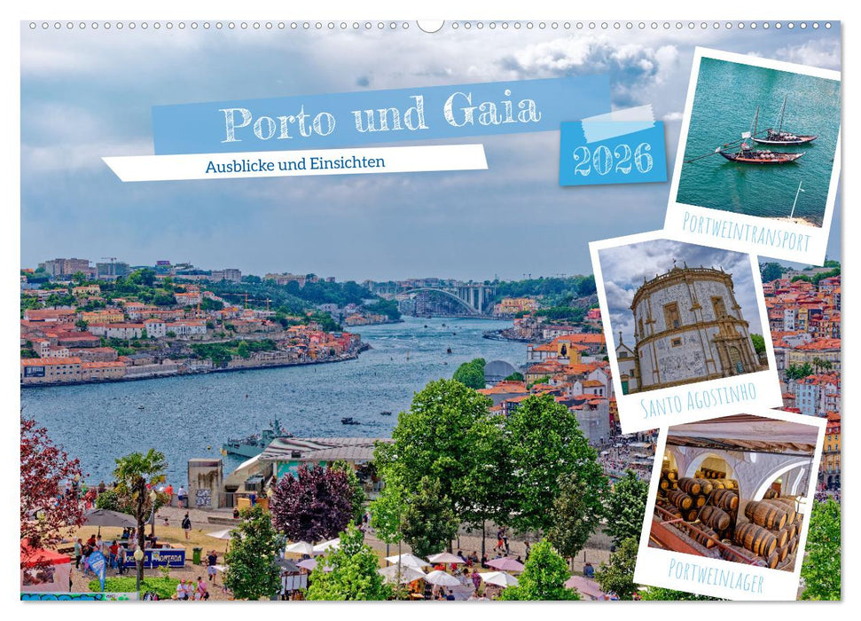 Porto und Gaia - Ausblicke und Einsichten (CALVENDO Wandkalender 2026)