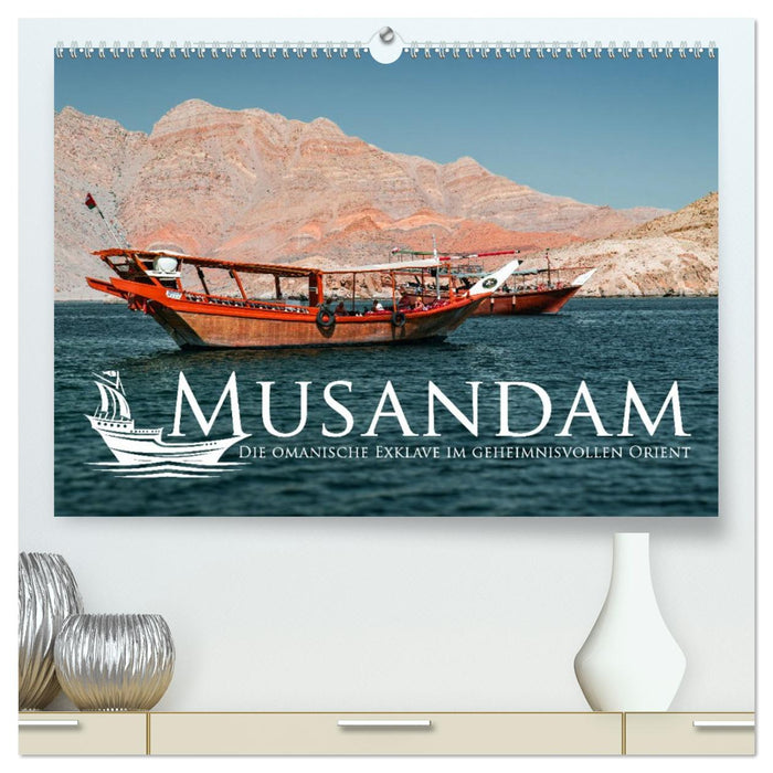 Musandam - Die omanische Exklave im geheimnisvollen Orient (CALVENDO Premium Wandkalender 2026)
