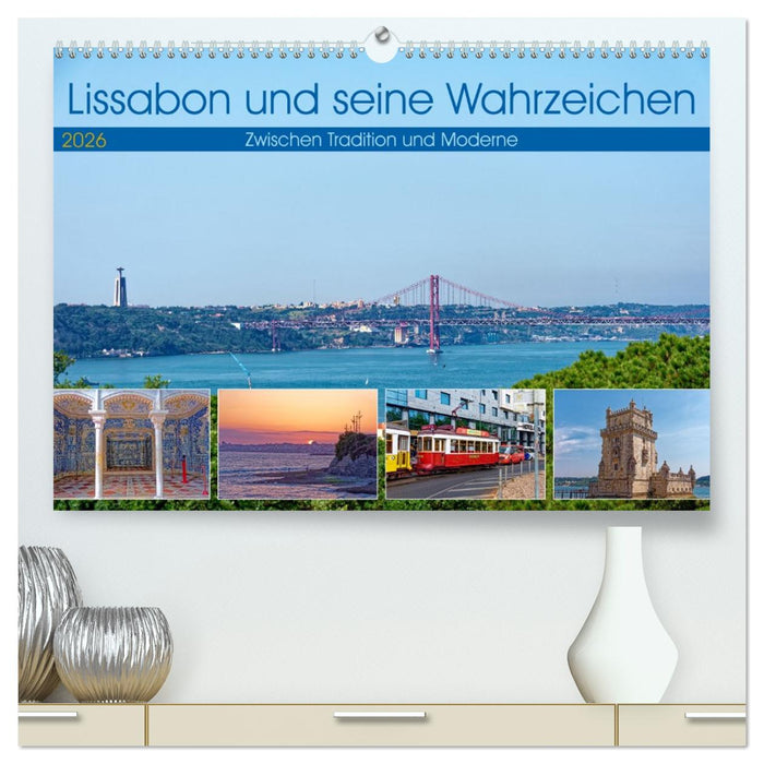 Lissabon und seine Wahrzeichen - Zwischen Tradition und Moderne (CALVENDO Premium Wandkalender 2026)