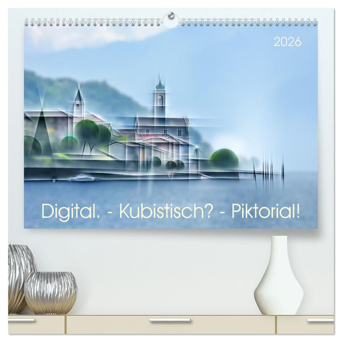 Digital - Kubistisch - Piktorial (CALVENDO Premium Wandkalender 2026)