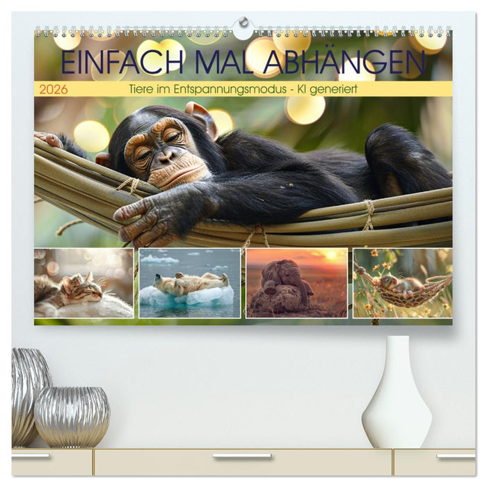 Einfach mal abhängen (CALVENDO Premium Wandkalender 2026)