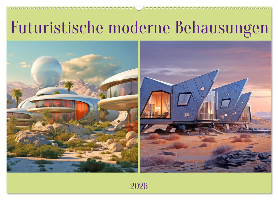 Futuristische moderne Behausungen (CALVENDO Wandkalender 2026)