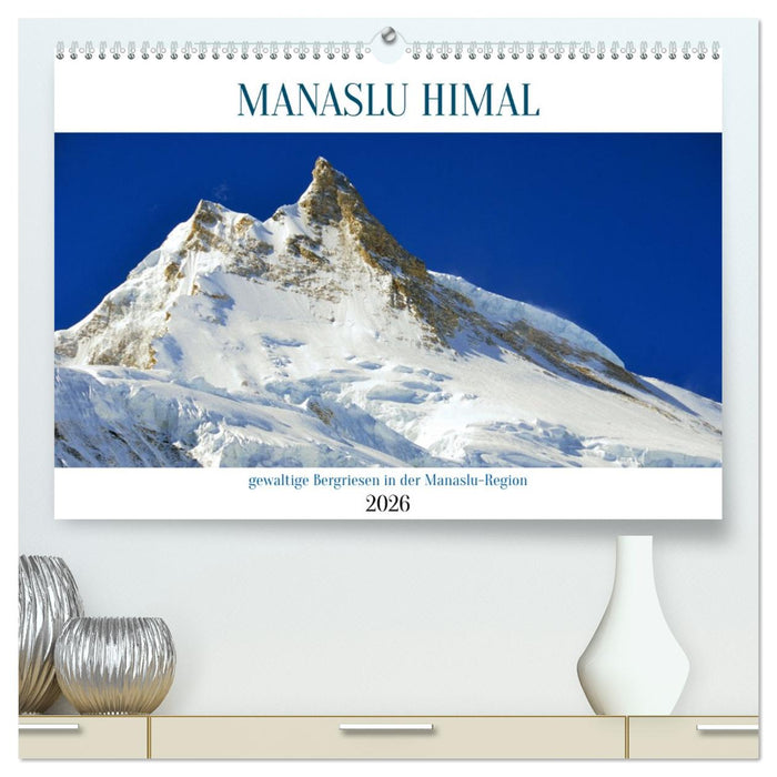 MANASLU HIMAL gewaltige Bergriesen (CALVENDO Premium Wandkalender 2026)