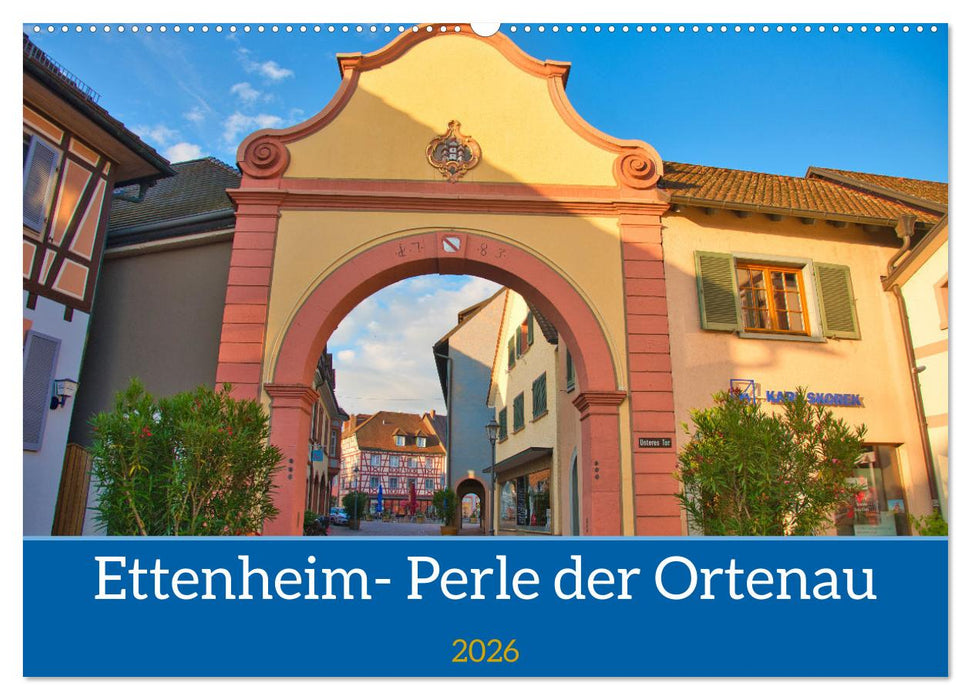 Ettenheim - Perle der Ortenau (CALVENDO Wandkalender 2026)