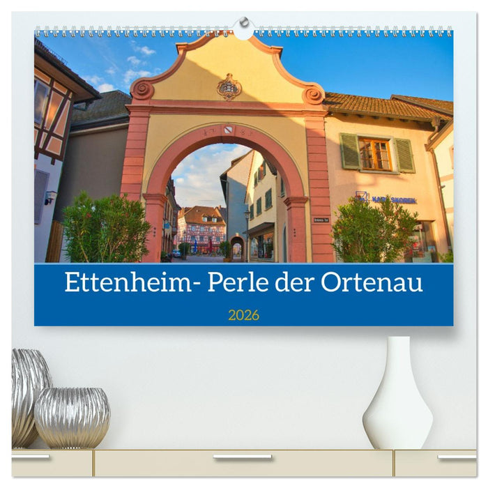 Ettenheim - Perle der Ortenau (CALVENDO Premium Wandkalender 2026)