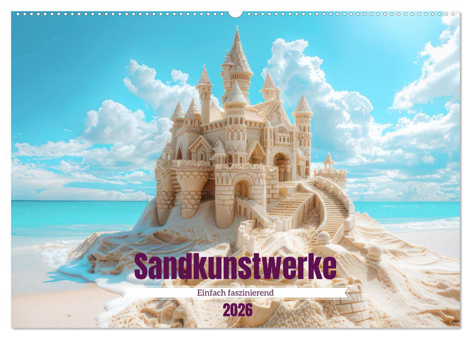Sandkunstwerke - Einfach faszinierend (CALVENDO Wandkalender 2026)