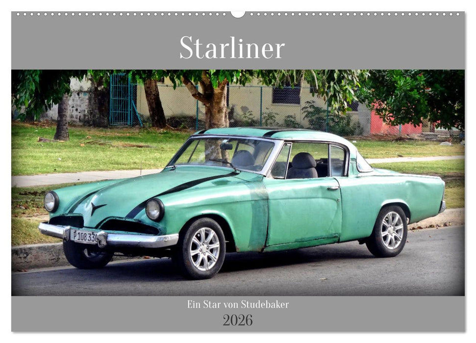 Starliner - Ein Star von Studebaker (CALVENDO Wandkalender 2026)