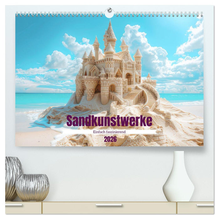 Sandkunstwerke - Einfach faszinierend (CALVENDO Premium Wandkalender 2026)