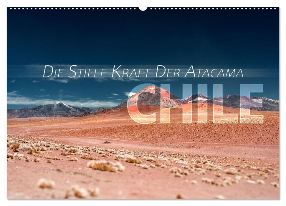 Chile - Die stille Kraft der Atacama (CALVENDO Wandkalender 2026)