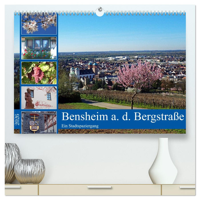 Bensheim a. d. Bergstraße - Ein Stadtspaziergang (CALVENDO Premium Wandkalender 2026)