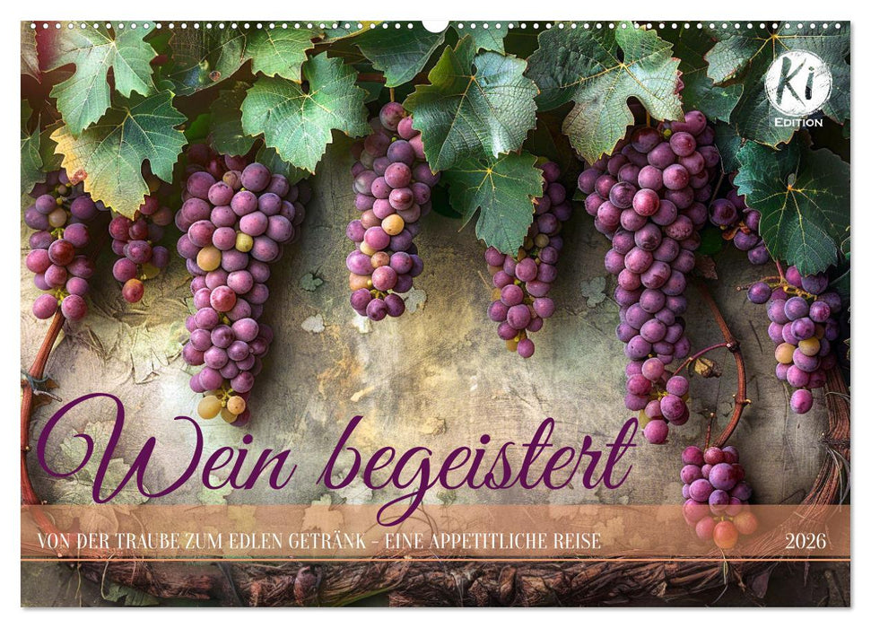 Wein begeistert (CALVENDO Wandkalender 2026)