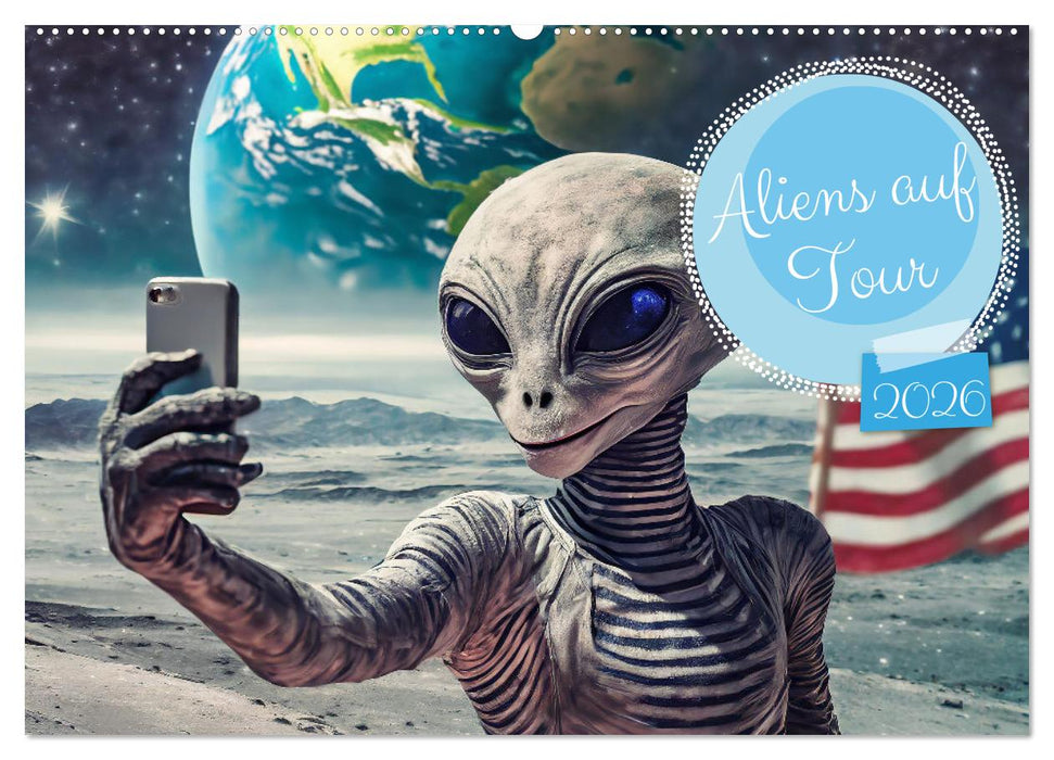 Aliens auf Tour (CALVENDO Wandkalender 2026)