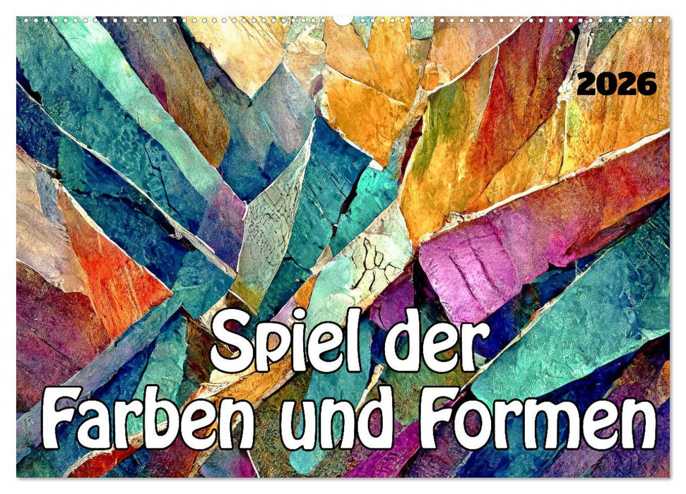 Spiel der Farben und Formen (CALVENDO Wandkalender 2026)
