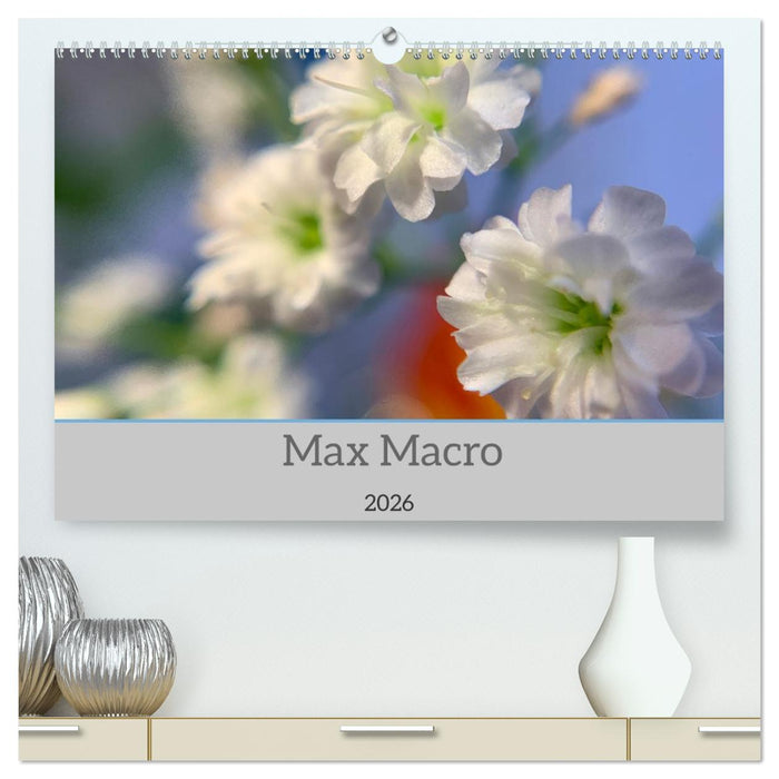 Max Macro (CALVENDO Premium Wandkalender 2026)