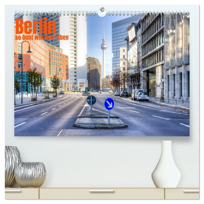 Berlin, so bunt wie das Leben (CALVENDO Premium Wandkalender 2026)