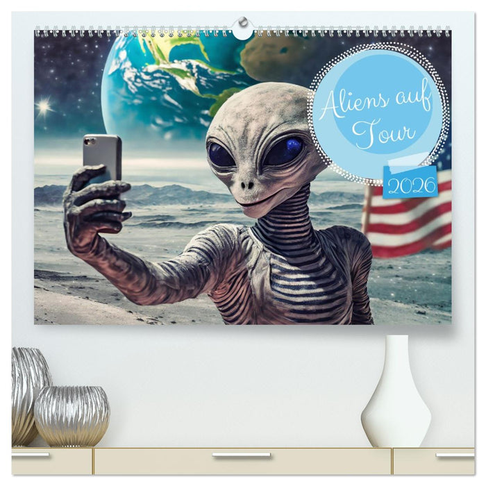 Aliens auf Tour (CALVENDO Premium Wandkalender 2026)