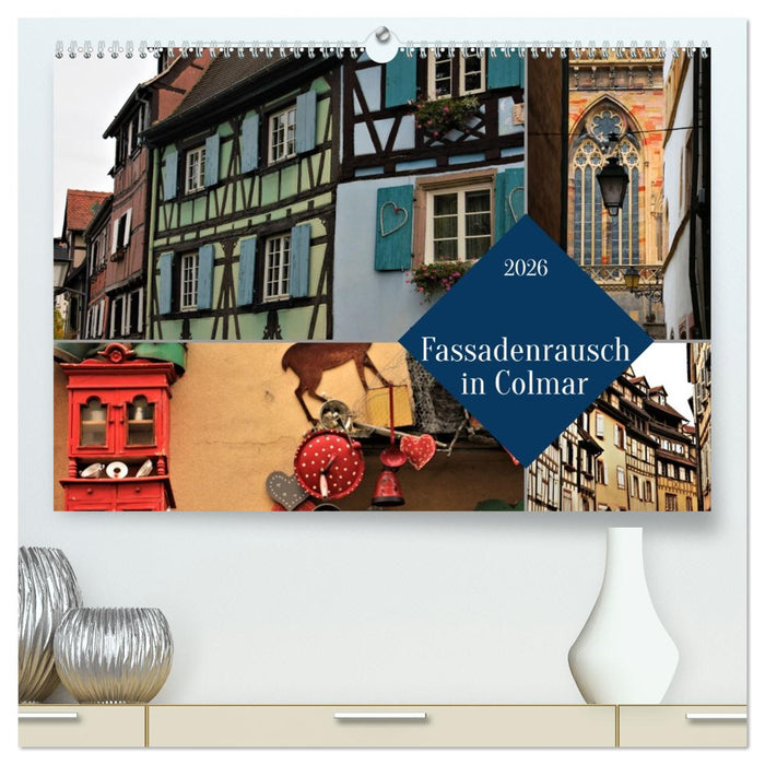 Fassadenrausch in Colmar (CALVENDO Premium Wandkalender 2026)