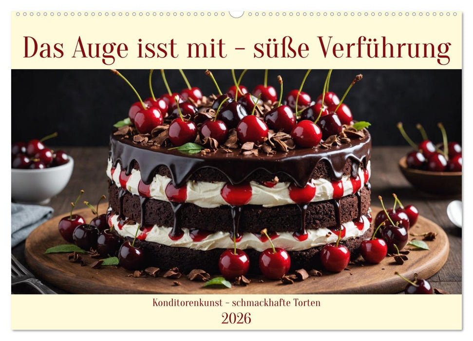 Das Auge isst mit - Süße Verführung (CALVENDO Wandkalender 2026)