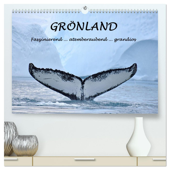Grönland Faszinierend atemberaubend grandios (CALVENDO Premium Wandkalender 2026)