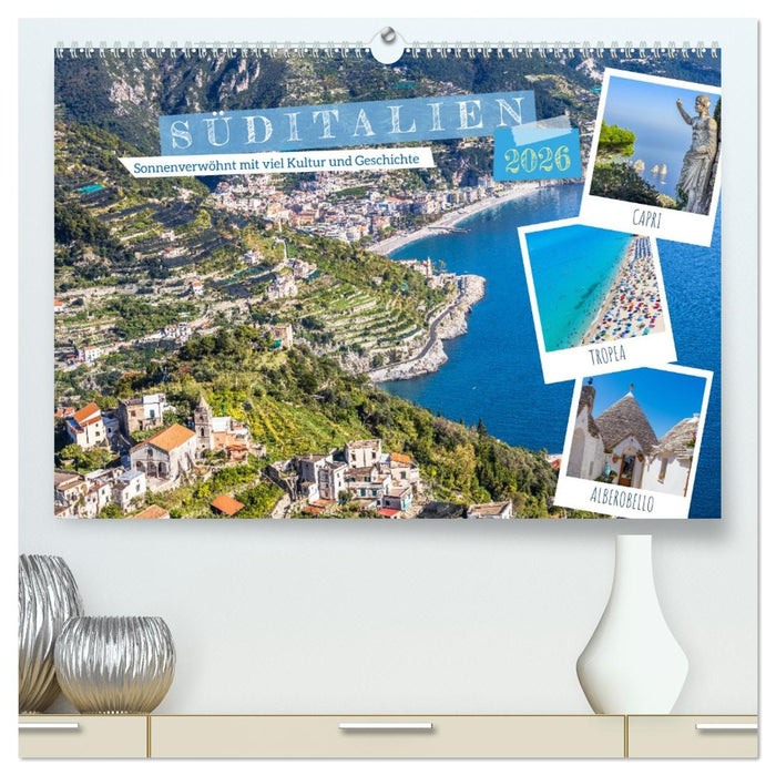 Süditalien - Sonnenverwöhnt mit viel Kultur und Geschichte (CALVENDO Premium Wandkalender 2026)