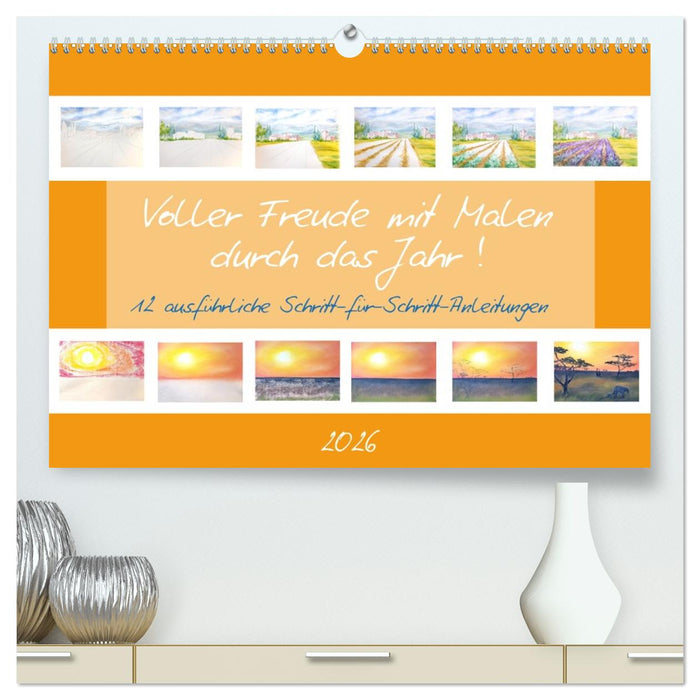 Voller Freude mit Malen durch das Jahr! 12 ausführliche Schritt-für-Schritt-Anleitungen (CALVENDO Premium Wandkalender 2026)