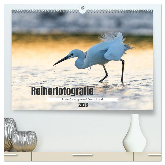 Reiherfotografie (CALVENDO Premium Wandkalender 2026)