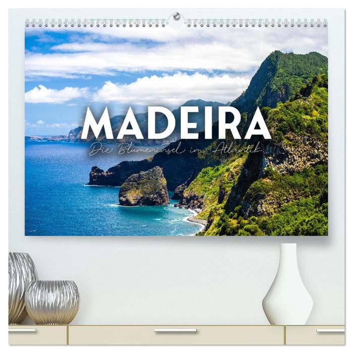 Madeira - Die Blumeninsel im Atlantik. (CALVENDO Premium Wandkalender 2026)