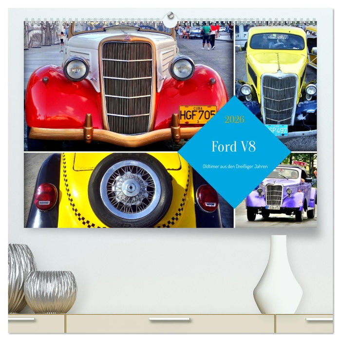 Ford V8 - Oldtimer aus den Dreißiger Jahren (CALVENDO Premium Wandkalender 2026)