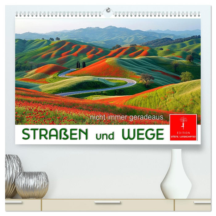 Straßen und Wege (CALVENDO Premium Wandkalender 2026)