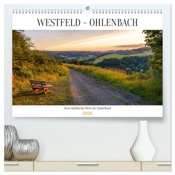 Westfeld-Ohlenbach - zwei idyllische Orte im Sauerland (CALVENDO Premium Wandkalender 2026)