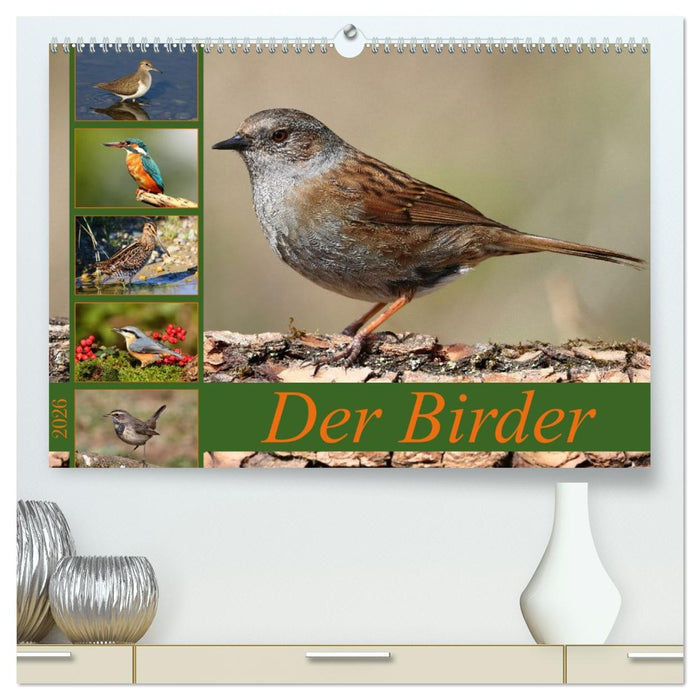 Der Birder (CALVENDO Premium Wandkalender 2026)