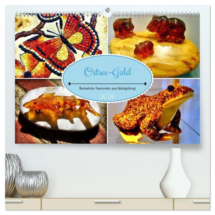 Ostsee-Gold - Bernstein-Souvenirs aus Königsberg (CALVENDO Premium Wandkalender 2026)