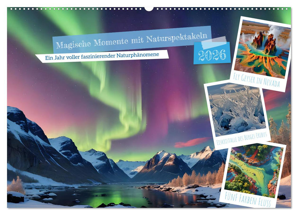 Magische Momente mit Naturspektakeln (CALVENDO Wandkalender 2026)