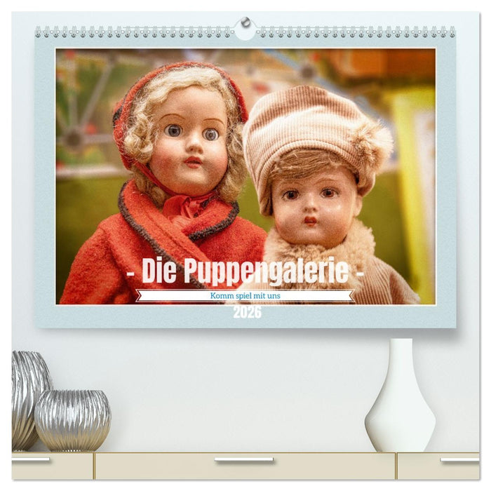 Die Puppengalerie (CALVENDO Premium Wandkalender 2026)