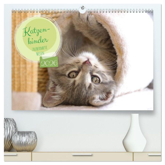 Katzenkinder - zauberhafte Wesen (CALVENDO Premium Wandkalender 2026)
