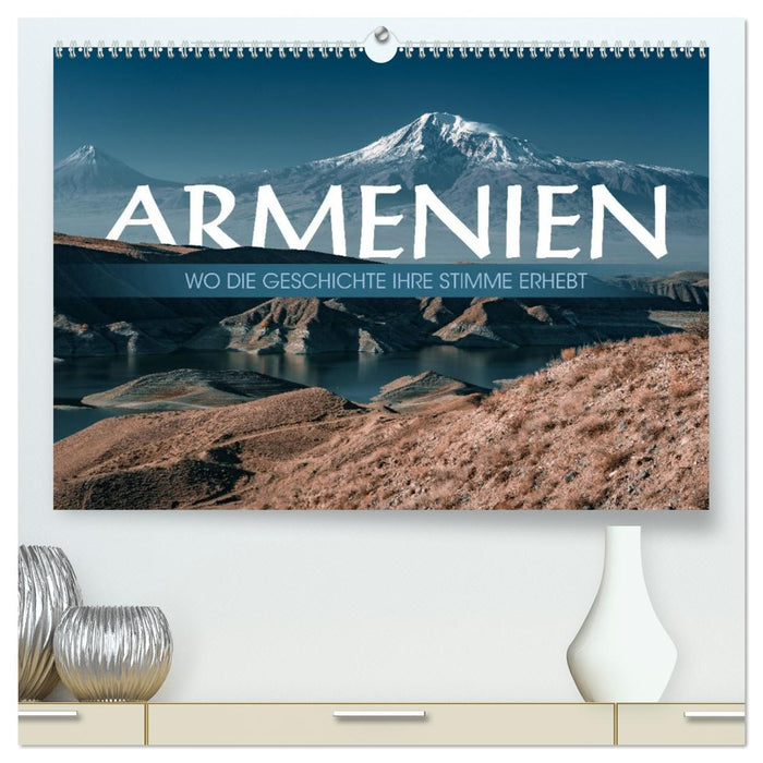 Armenien - Wo die Geschichte ihre Stimme erhebt (CALVENDO Premium Wandkalender 2026)