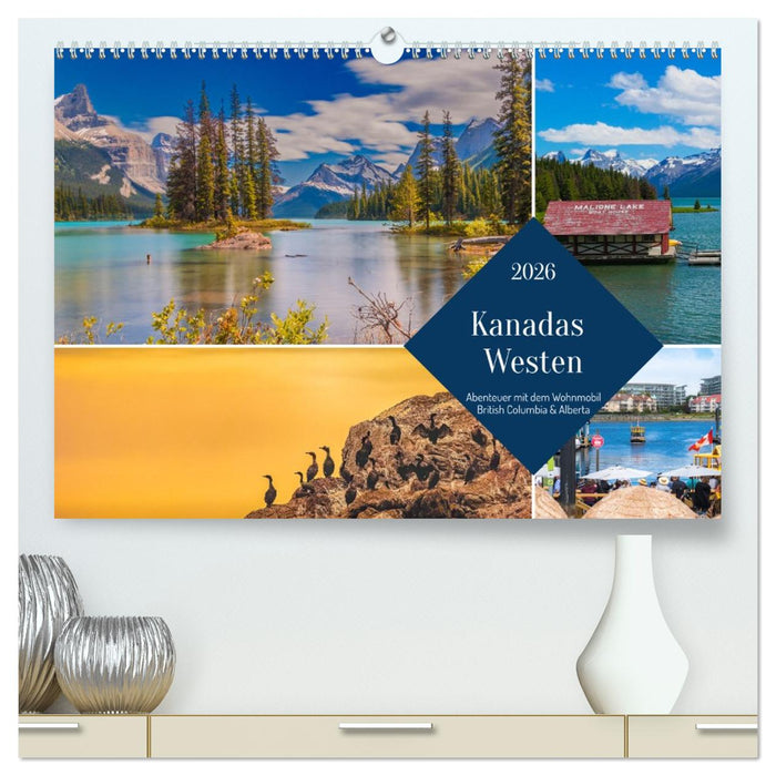 Kanadas Westen - Abenteuer mit dem Wohnmobil - British Columbia & Alberta (CALVENDO Premium Wandkalender 2026)