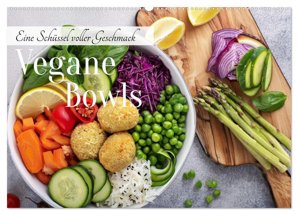 Vegane Bowls - Eine Schüssel voller Geschmack (CALVENDO Wandkalender 2026)