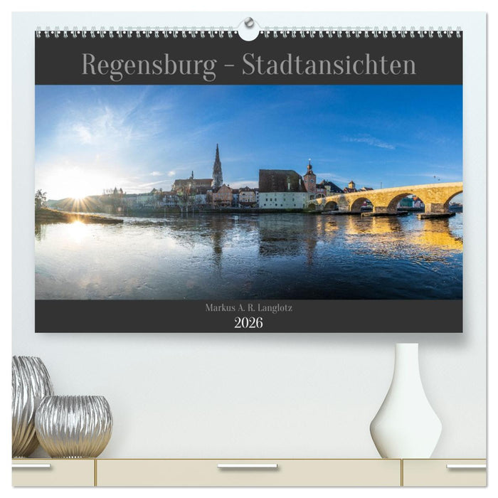 Regensburg - Stadtansichten (CALVENDO Premium Wandkalender 2026)
