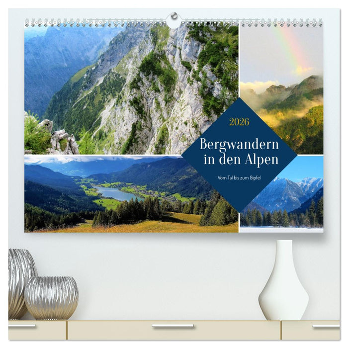 Bergwandern in den Alpen - vom Tal bis zum Gipfel (CALVENDO Premium Wandkalender 2026)