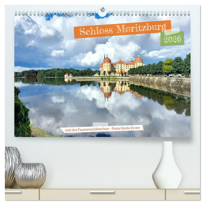 Schloss Moritzburg und das Fasanenschlösschen (CALVENDO Premium Wandkalender 2026)