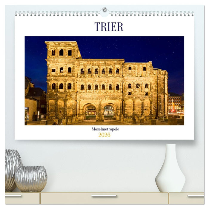 RÖMERSTADT TRIER (CALVENDO Premium Wandkalender 2026)