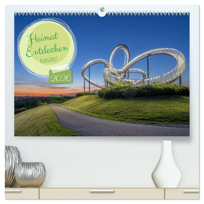 Heimat Entdecken - Ruhrgebiet (CALVENDO Premium Wandkalender 2026)