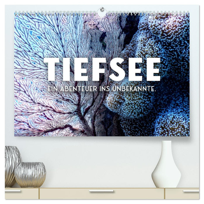Tiefsee - Ein Abenteuer ins Unbekannte. (CALVENDO Premium Wandkalender 2026)
