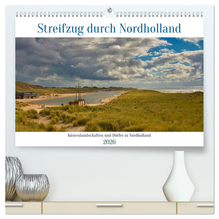 Streifzug durch Nordholland (CALVENDO Premium Wandkalender 2026)